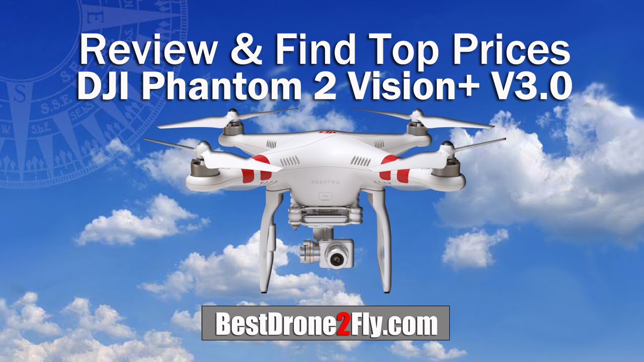 Review & Cheapest Price DJI Phantom 2 Vision Plus V3 Drone