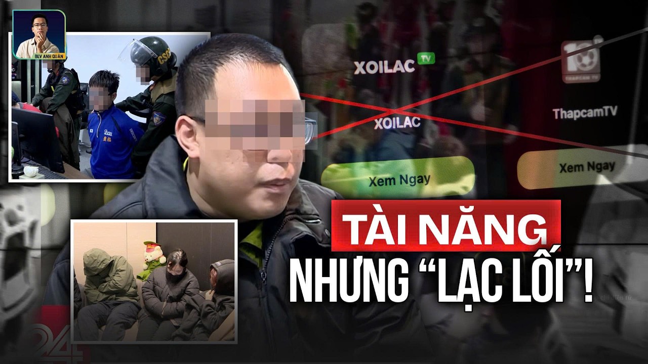 Cuộc Vây Bắt “Đại Bản Doanh” Xôi Lạc TV: Lộ Diện Gương Mặt Toàn Cử Nhân, Thạc Sĩ Cực Giỏi Công Nghệ