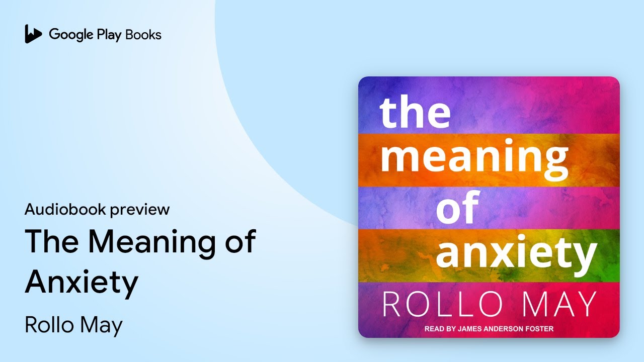 The Meaning of Anxiety by Rollo May &middot; Audiobook preview