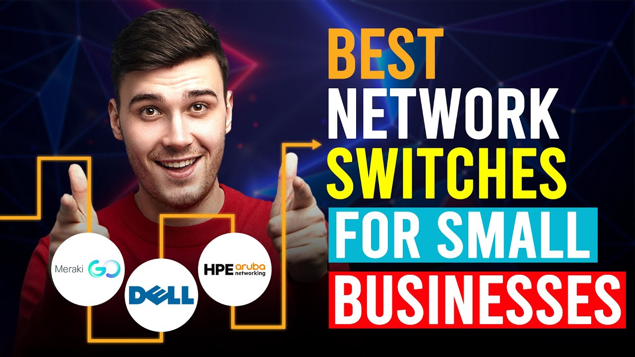 Best Network Switches For Small Businesses (Which Is Best Network Switches For Small Businesses?)