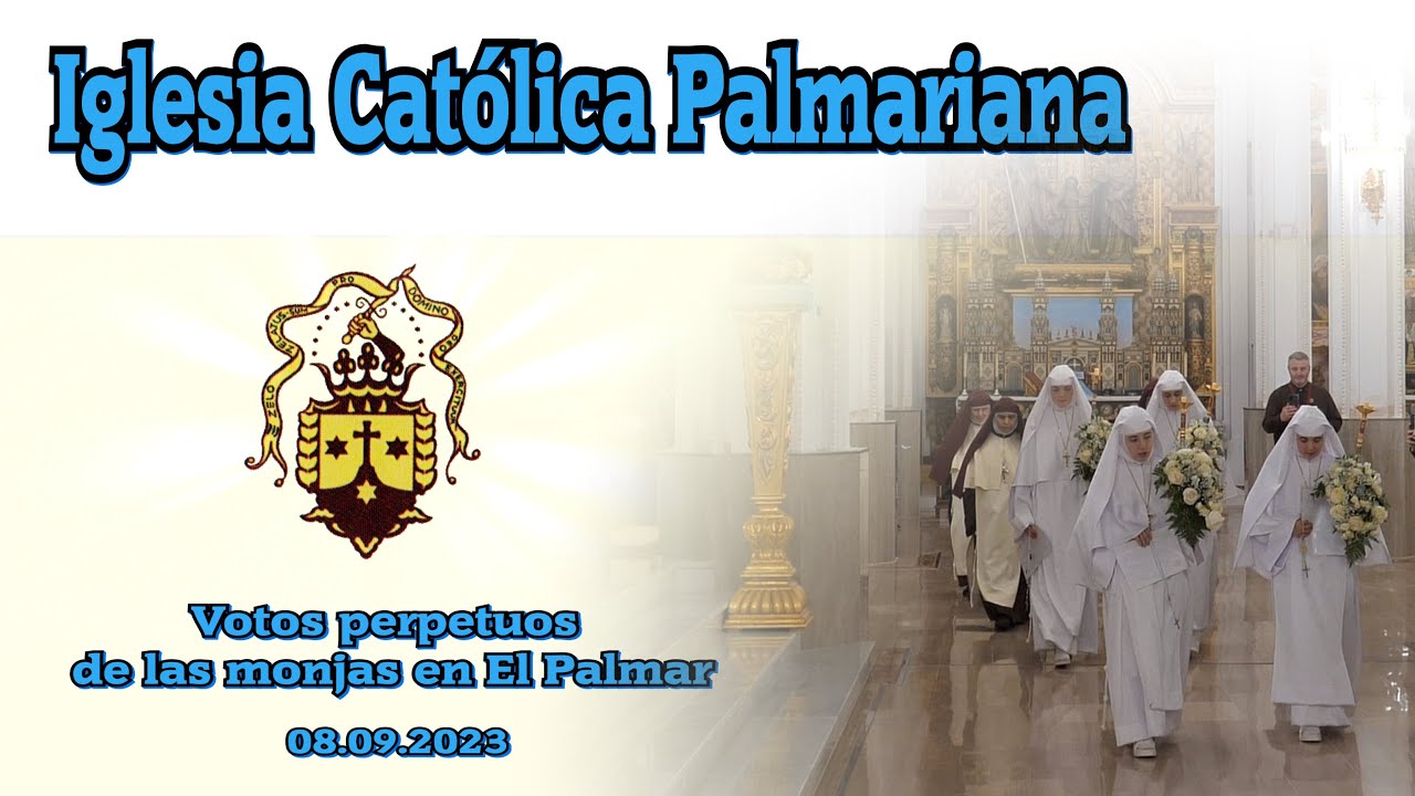 Votos perpetuos de las monjas en El Palmar. 8.9.23