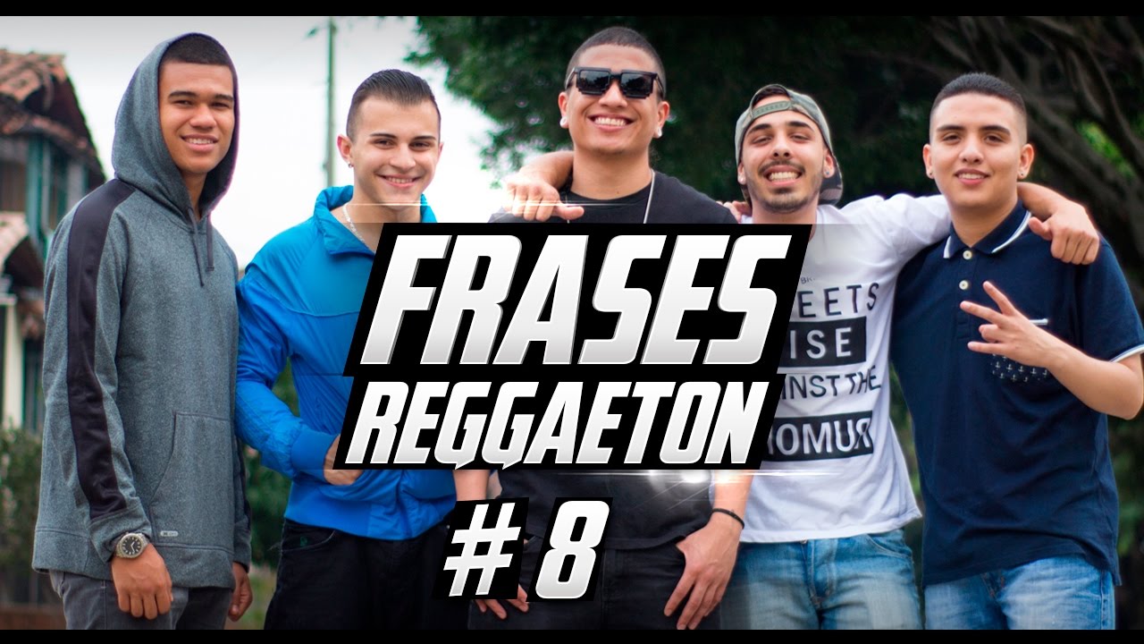 Frases Reggaeton 8