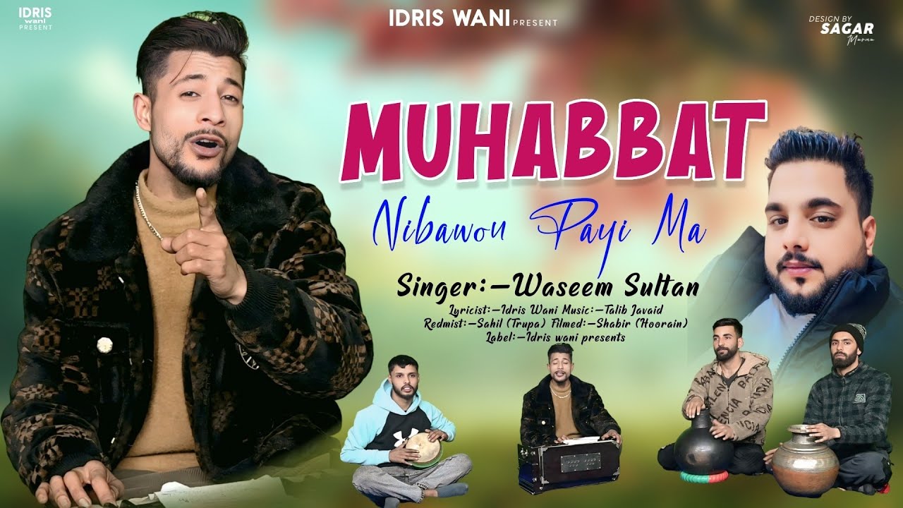 Muhabbat Nibawon Payi Ma | Waseem Sultan | lyrics Idris Wani