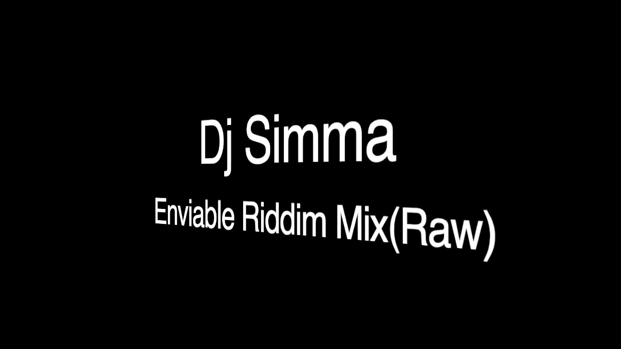 Dj Simma   Enviable Riddim Mix