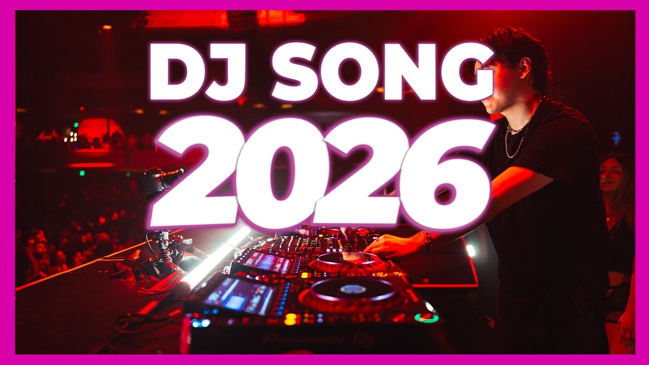 DJ REMIX SONG 2026 - Remixes & Mashups of Popular Songs 2026 | DJ Remix Club Music Disco Dance 2025