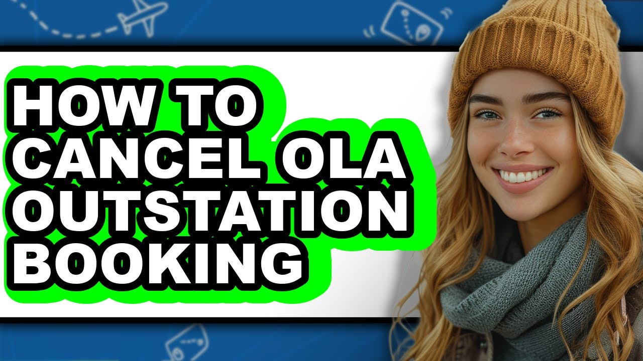 How to Cancel Ola Outstation Booking - Step by Step