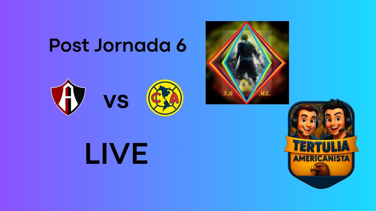Post Jornada 6 Atlas vs América