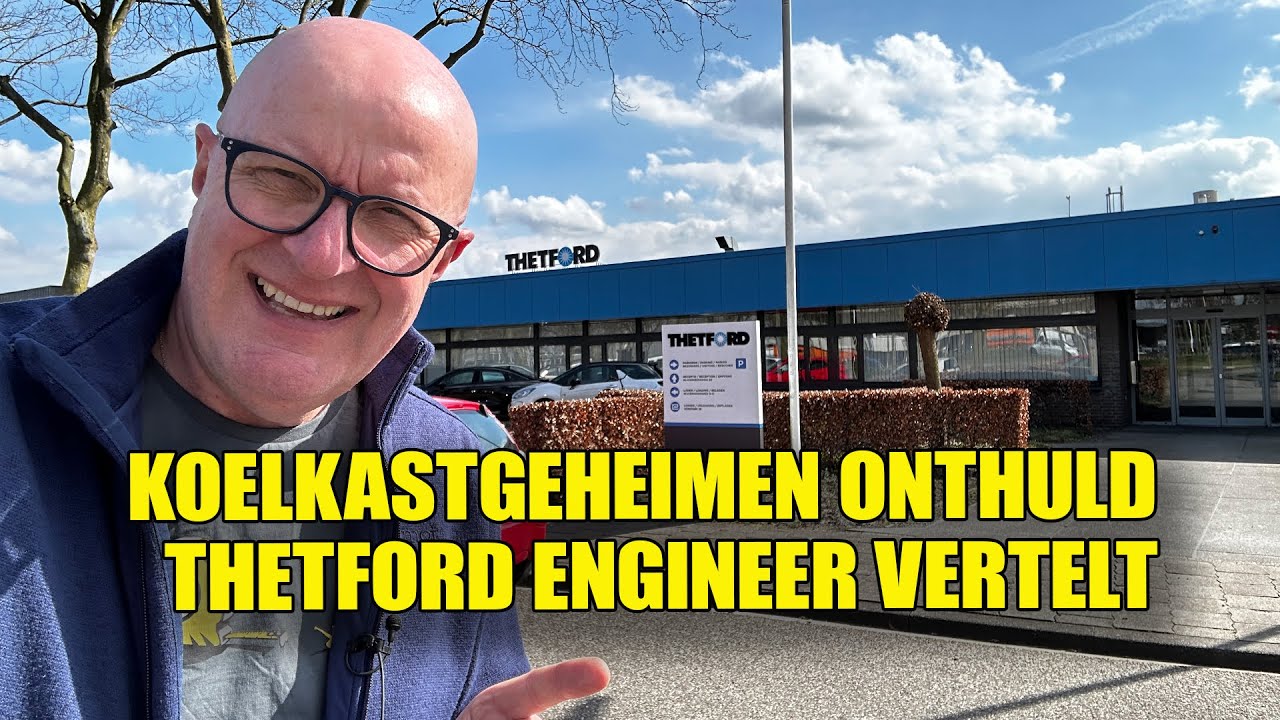 KOELKASTGEHEIMEN ONTHULD, THETFORD ENGINEER UITGEHOORD - Campingtrend