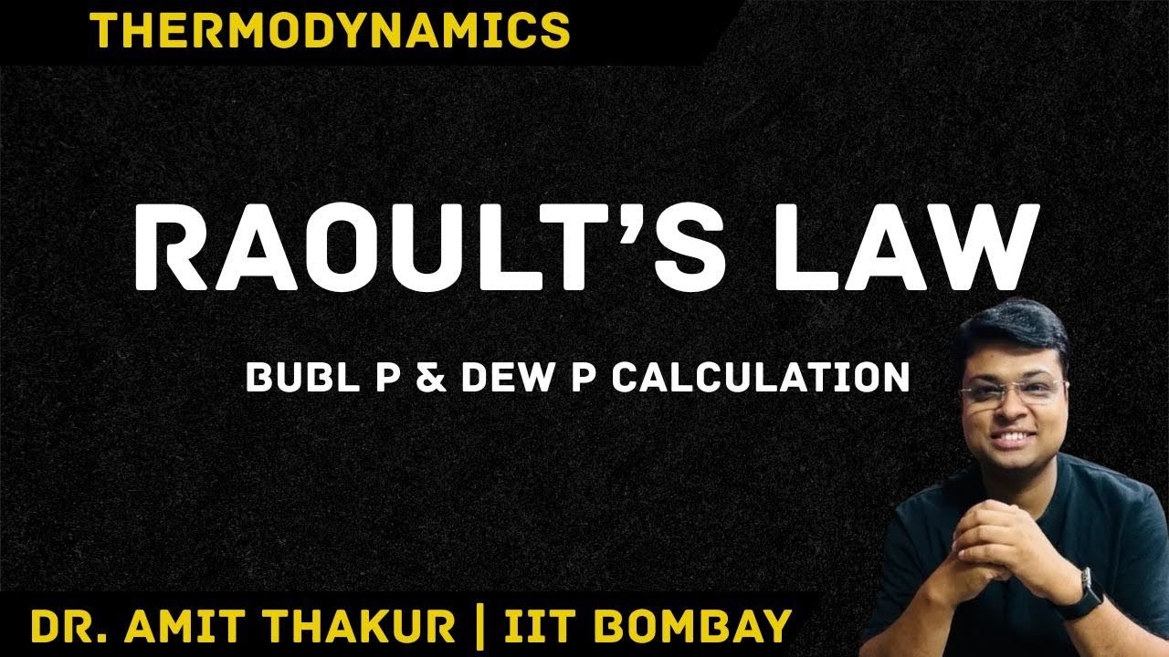 Raoult’s Law Explained | Bubble & Dew Point Calculations | Modified Raoult’s Law| Prof. Thakur_Hindi