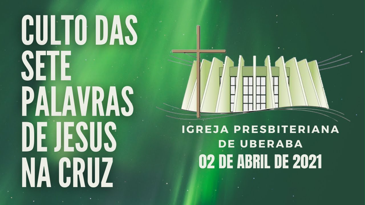 Culto das Sete Palavras de Jesus na cruz