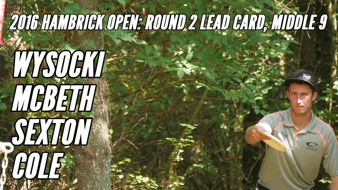 2016 Hambrick Open: Round 2 Lead Card, Middle 9 (Wysocki, McBeth, Sexton, Cole)