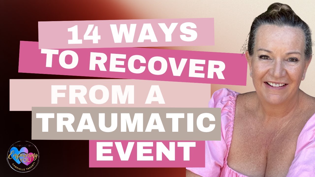 14 ways to recover from a traumatic event