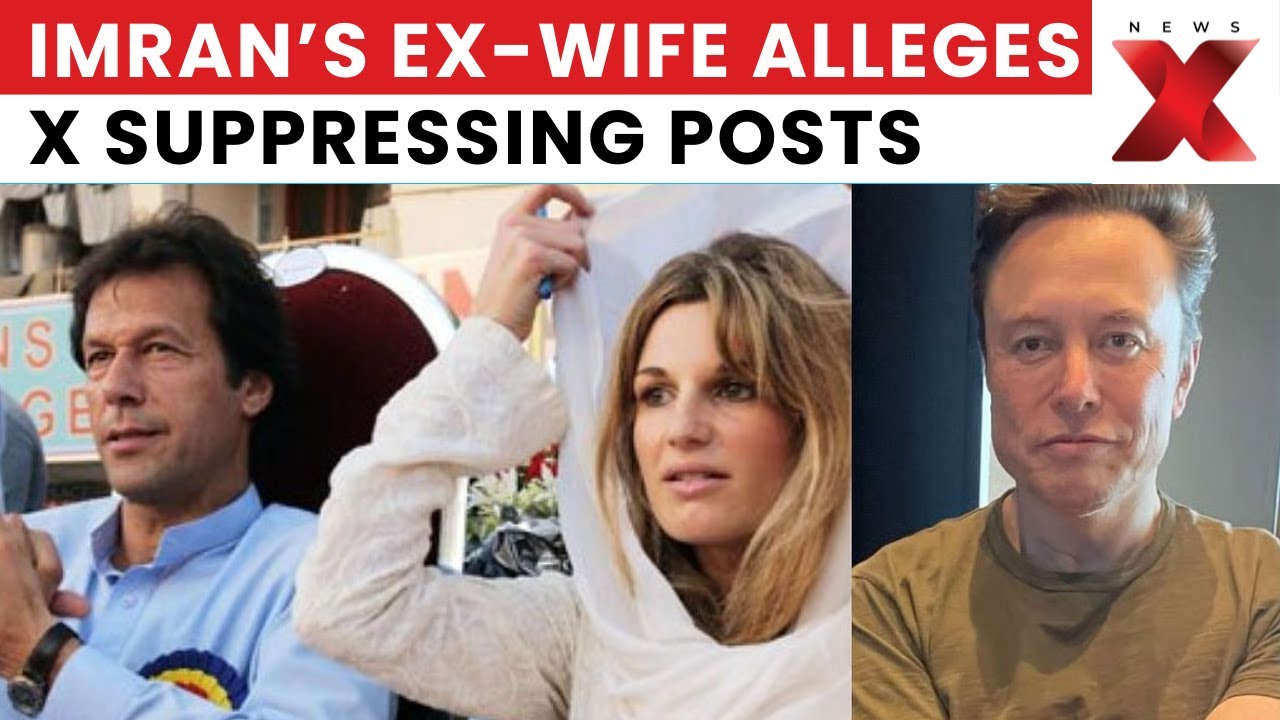 Imran Khan 's Ex- Wife Jemima Appeals to Elon Musk, Alleges X Suppressing Posts on Imran Khan Jail