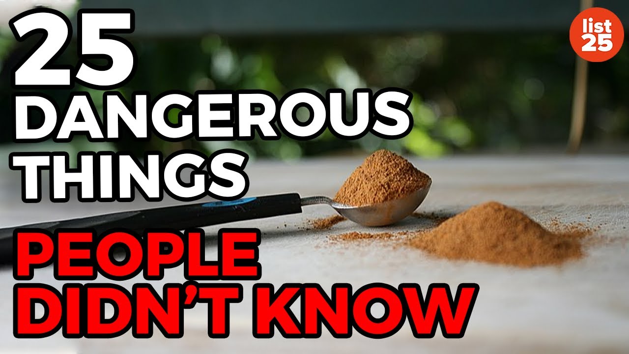 25 Things People Don't Realize Are Actually Quite Dangerous
