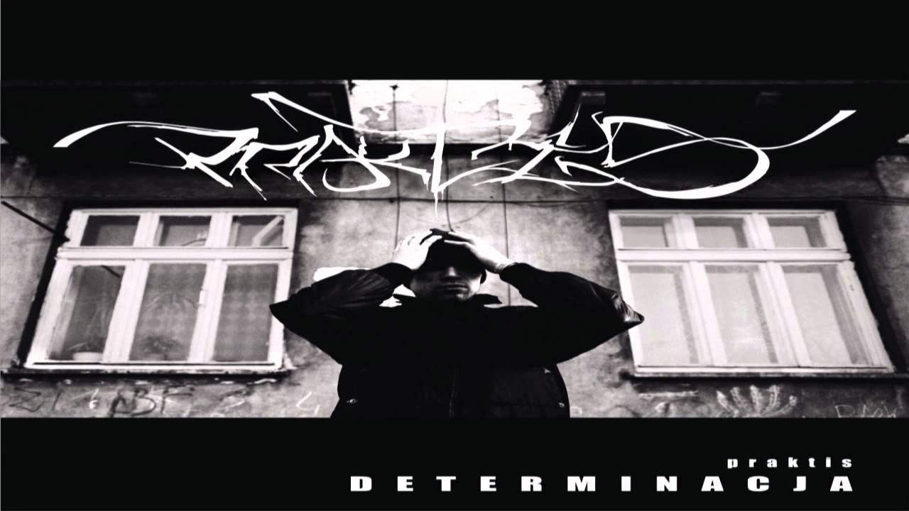 01. Praktis - Determinacja | AUDIO HQ | 2012