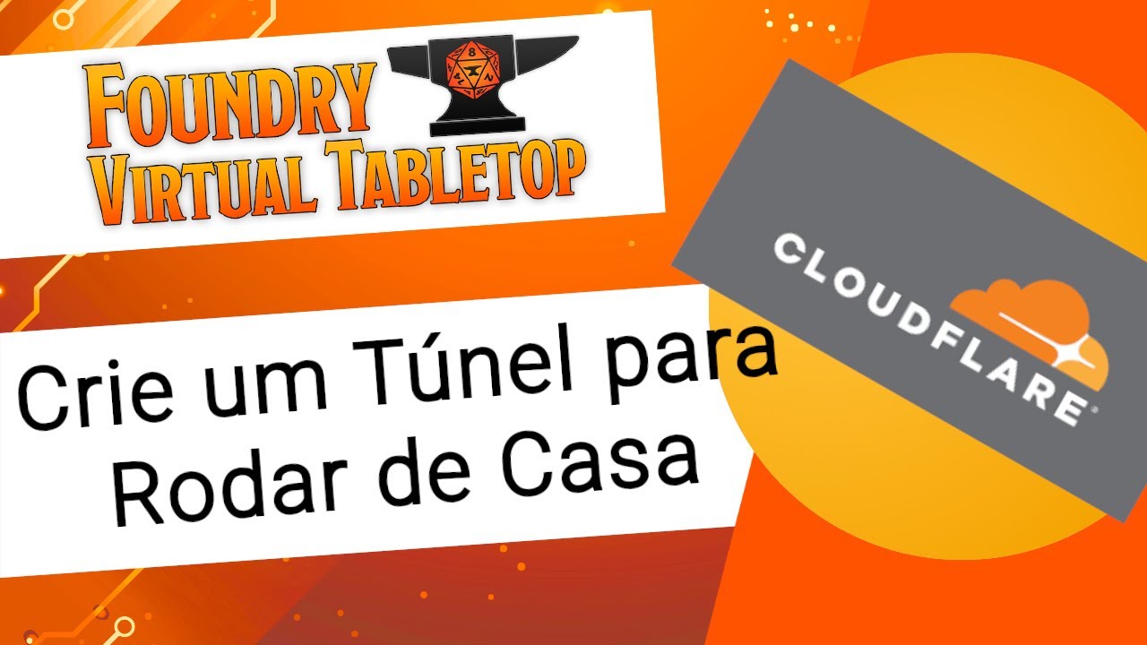 Túnel - Alternativa para Rodar o Foundry VTT de Casa - Cloudflared
