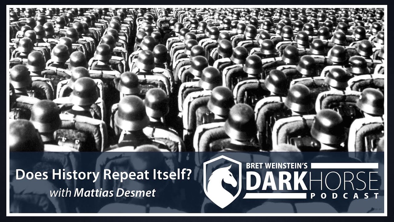 Does History Repeat Itself?  Bret Speaks with Mattias Desmet