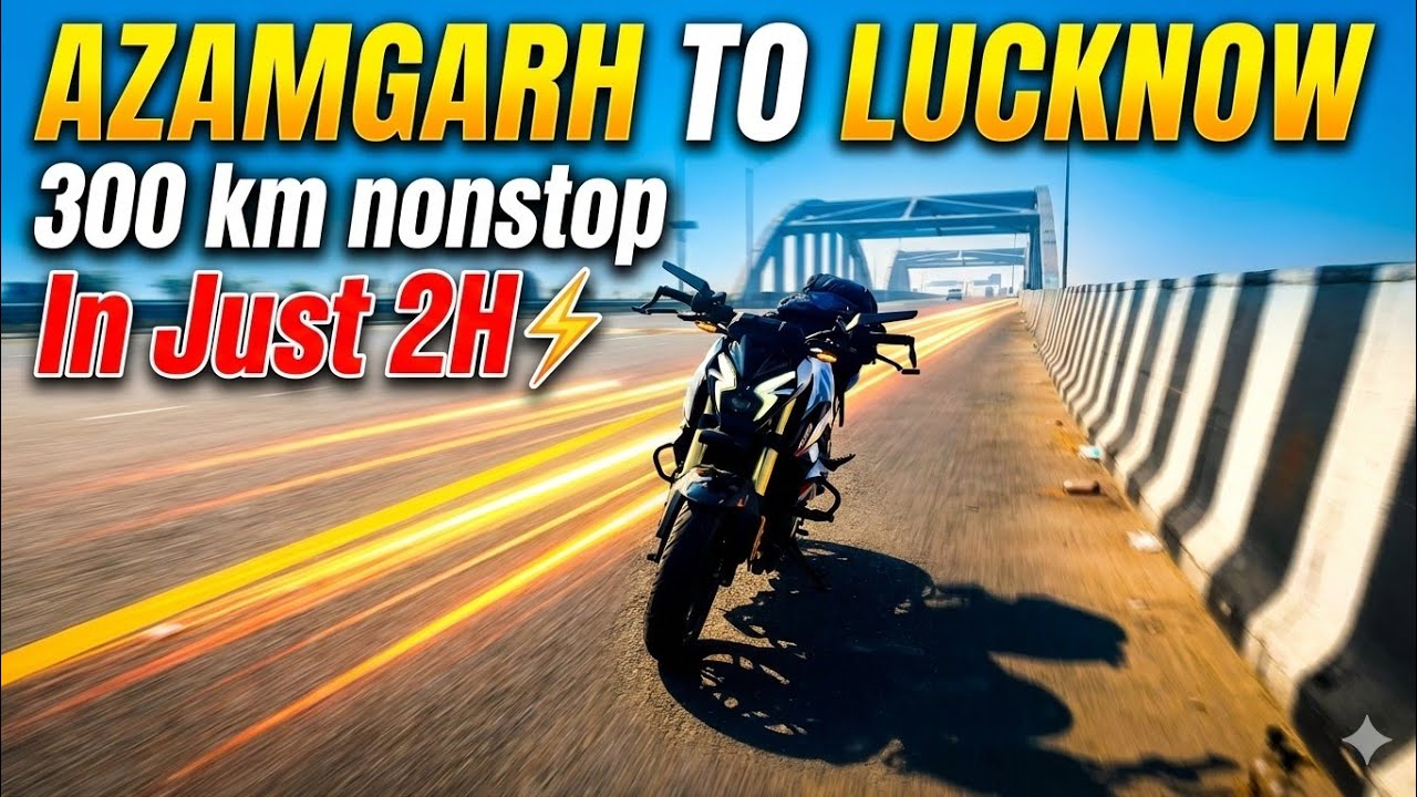 Azamgarh to lucknow nonstop 300 km in just 2h by ns 400