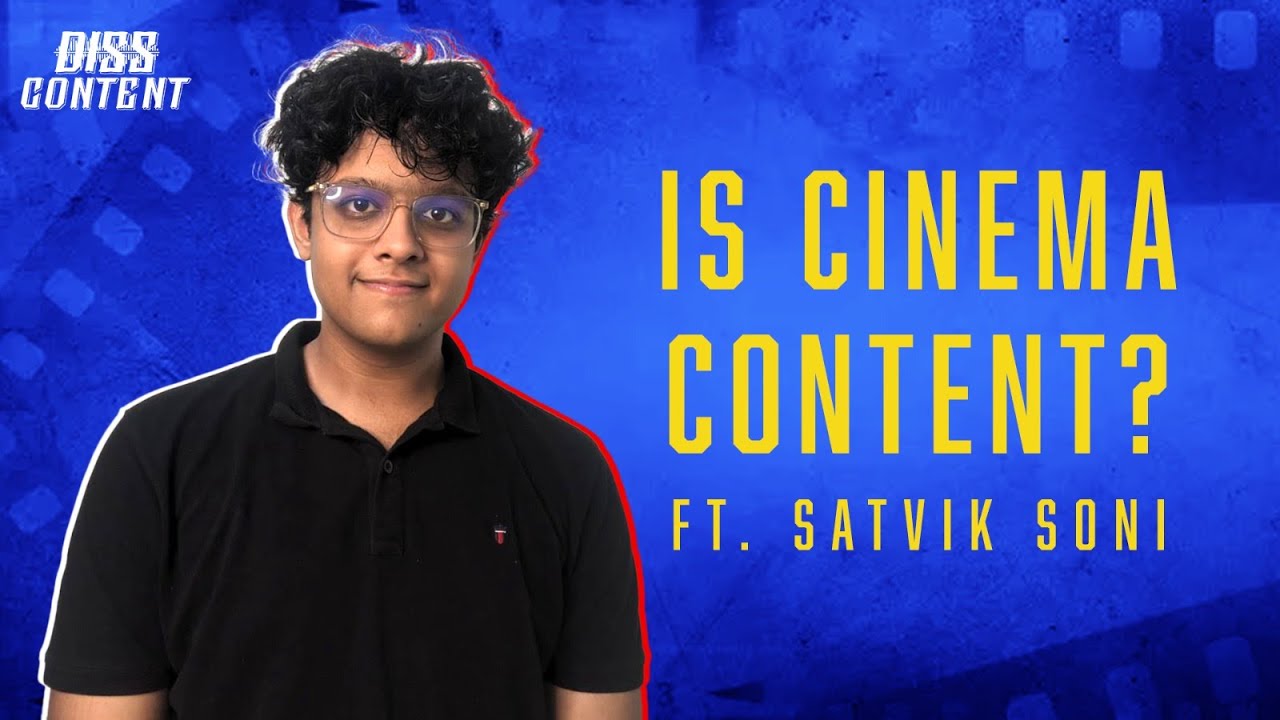 IS CINEMA CONTENT? Ft. SATVIK SONI | DissContent Podcast Episode 111