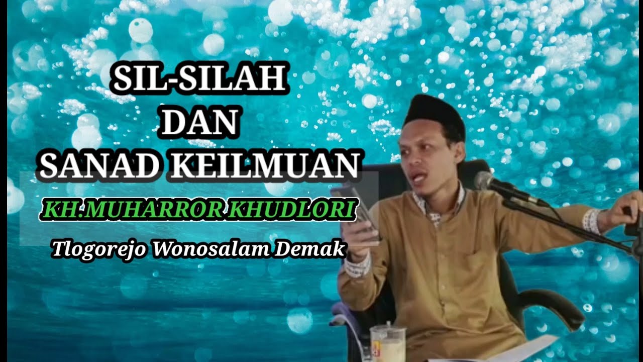 silsilah dan sanad keilmuan KH.muharror khudlori Ahmad Tlogorejo wonosalam demak