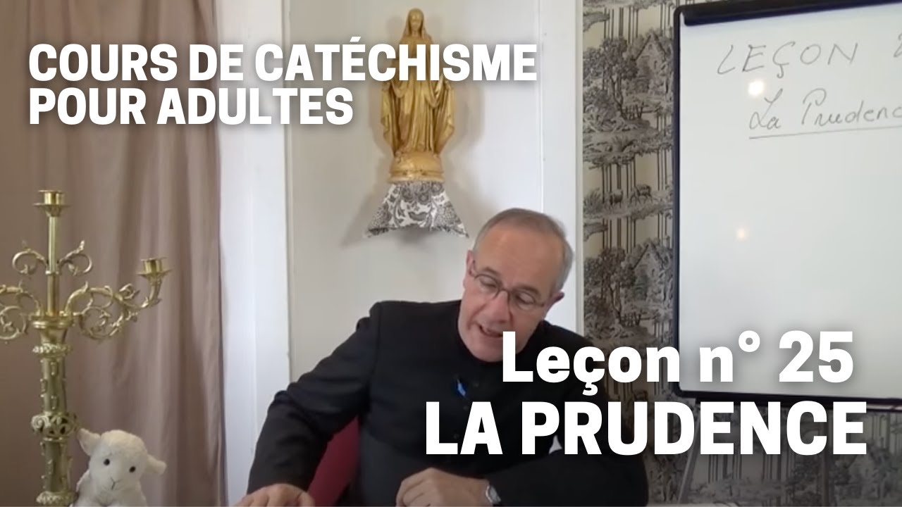 Catéchisme (25/32) - La Prudence