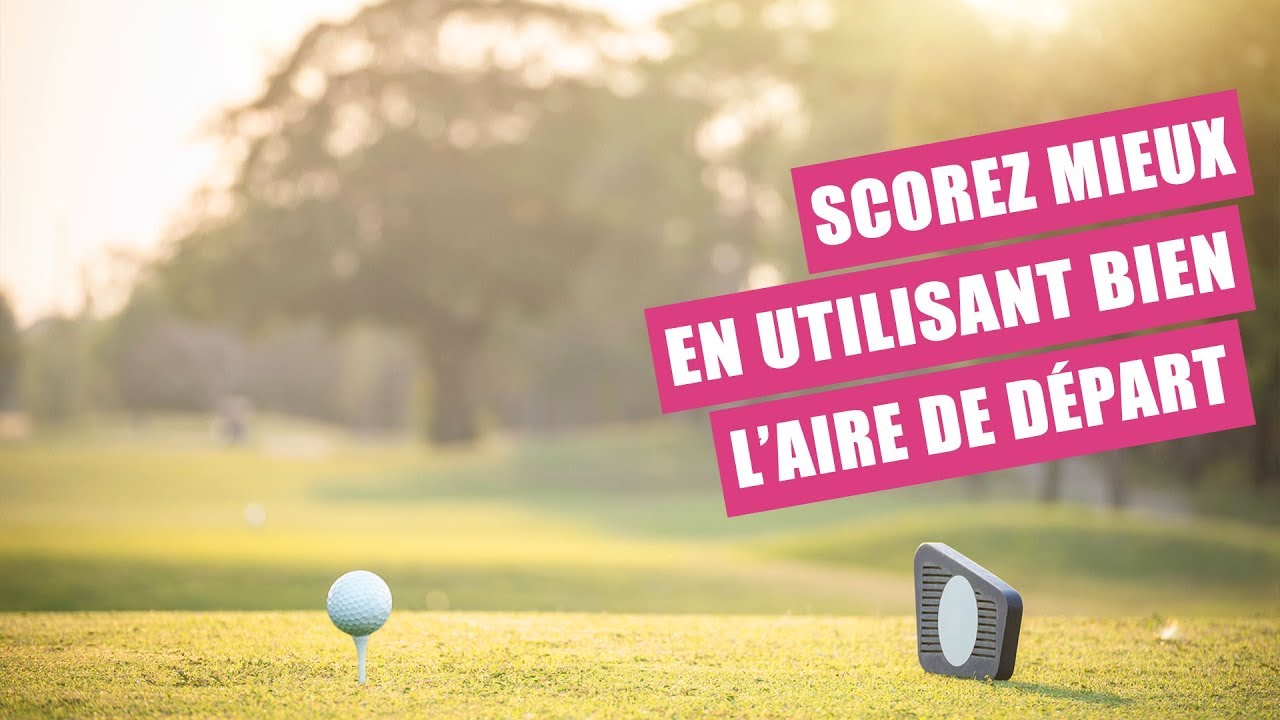 Comment bien placer votre balle sur le départ au golf (stratégie teebox)