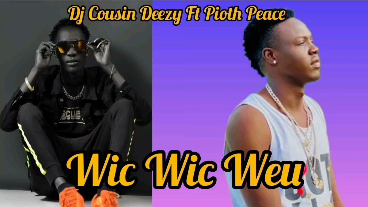 WIC WIC WEU - Dj Cousin Deezy ft Pioth Peace