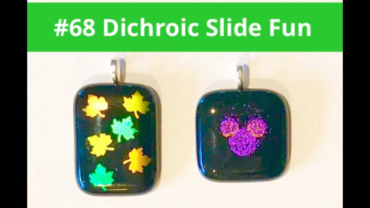 #68 Dichroic Slide Fun