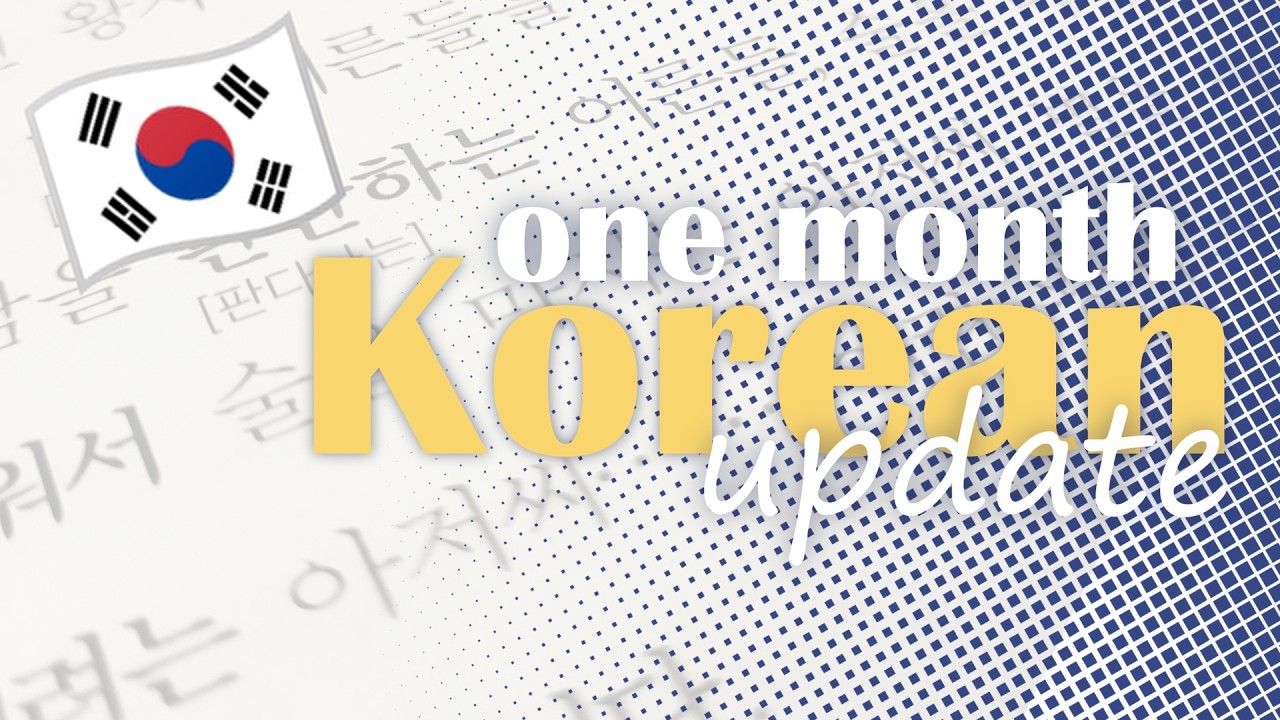 Realistic One Month Korean Progress... Nothing went as planned