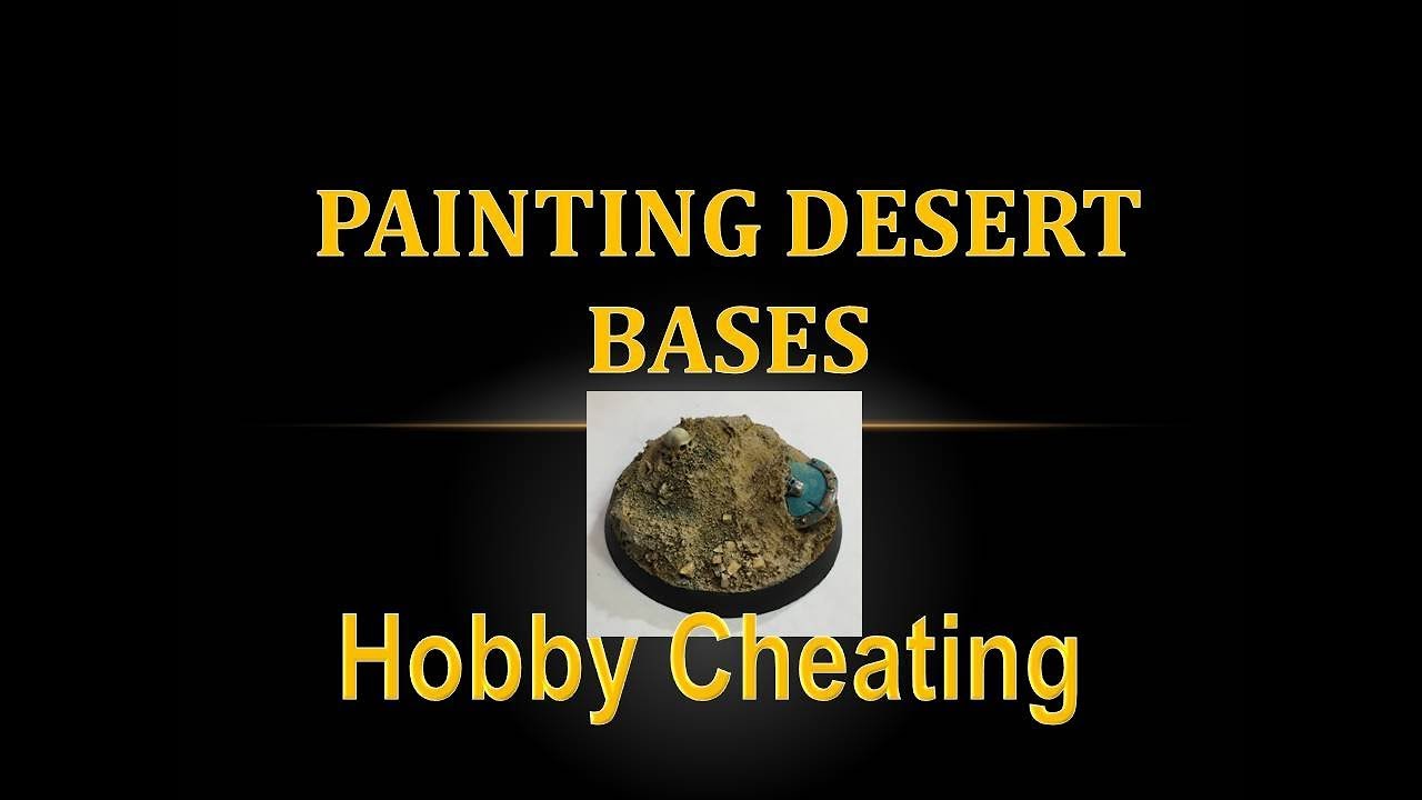Hobby Cheating 188 - How to Paint Desert Bases