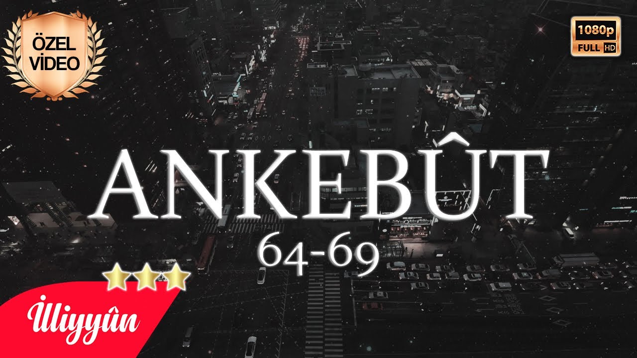 Keşke Bilselerdi | Ankeb&ucirc;t S&ucirc;resi 64-69