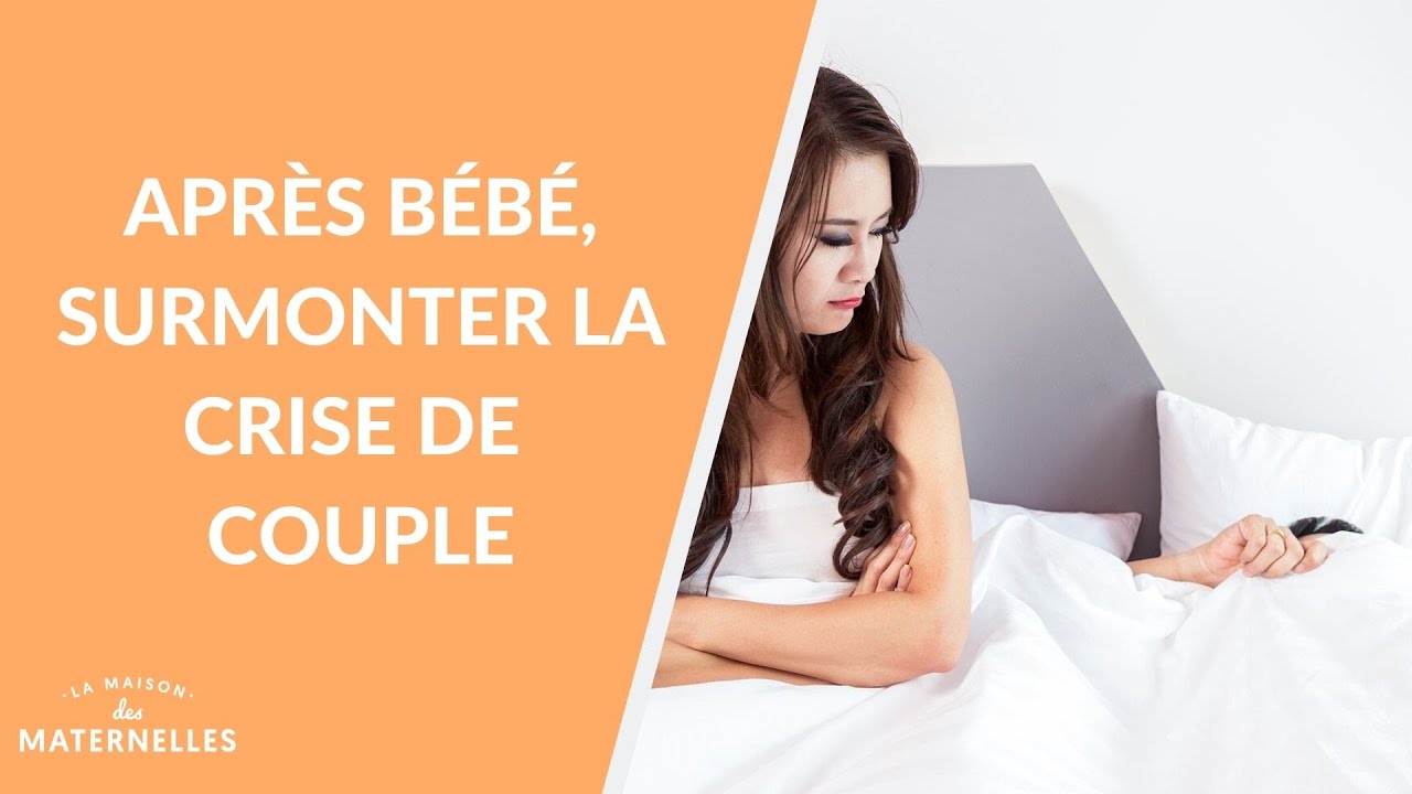 Après bébé, surmonter la crise de couple - La Maison des maternelles #LMDM
