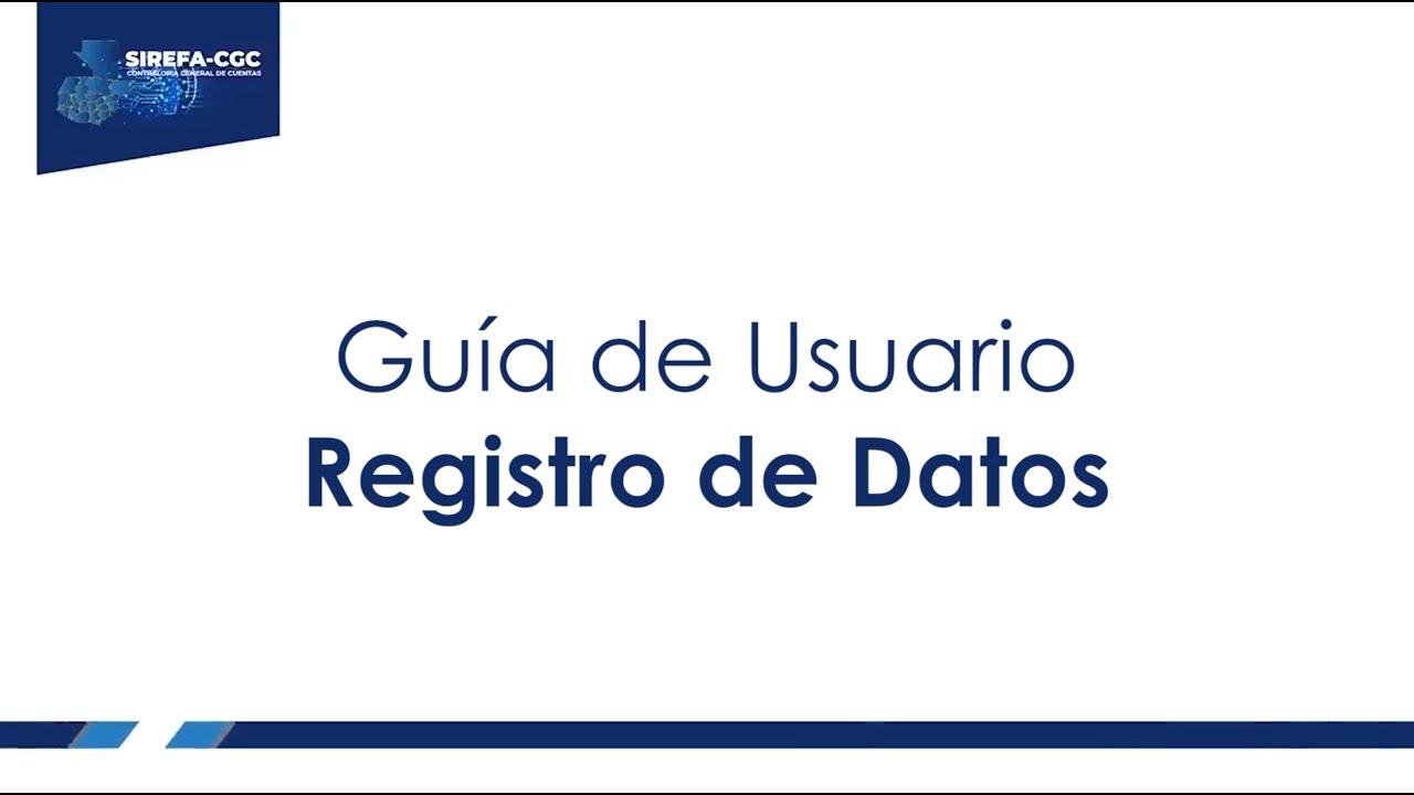 Vídeo tutorial - Primer Registro de Datos ante la Contraloría General de Cuentas (SIREFA).