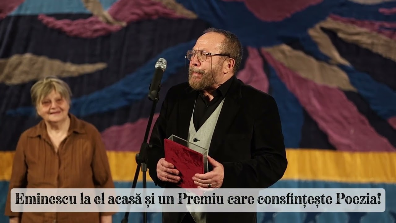Eminescu la el acasă și un Premiu care consfințește Poezia!
