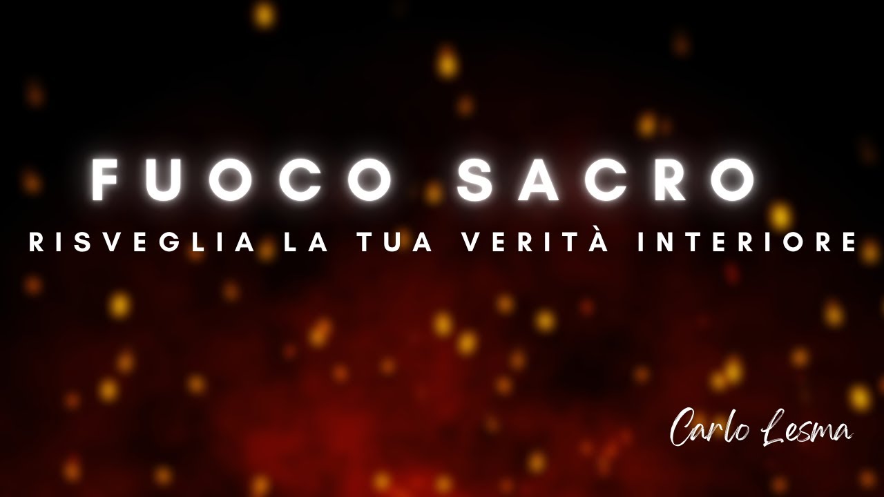 Risveglia la Tua Verit&agrave; Interiore integrando la forza del fuoco sacro - Meditazione Guidata