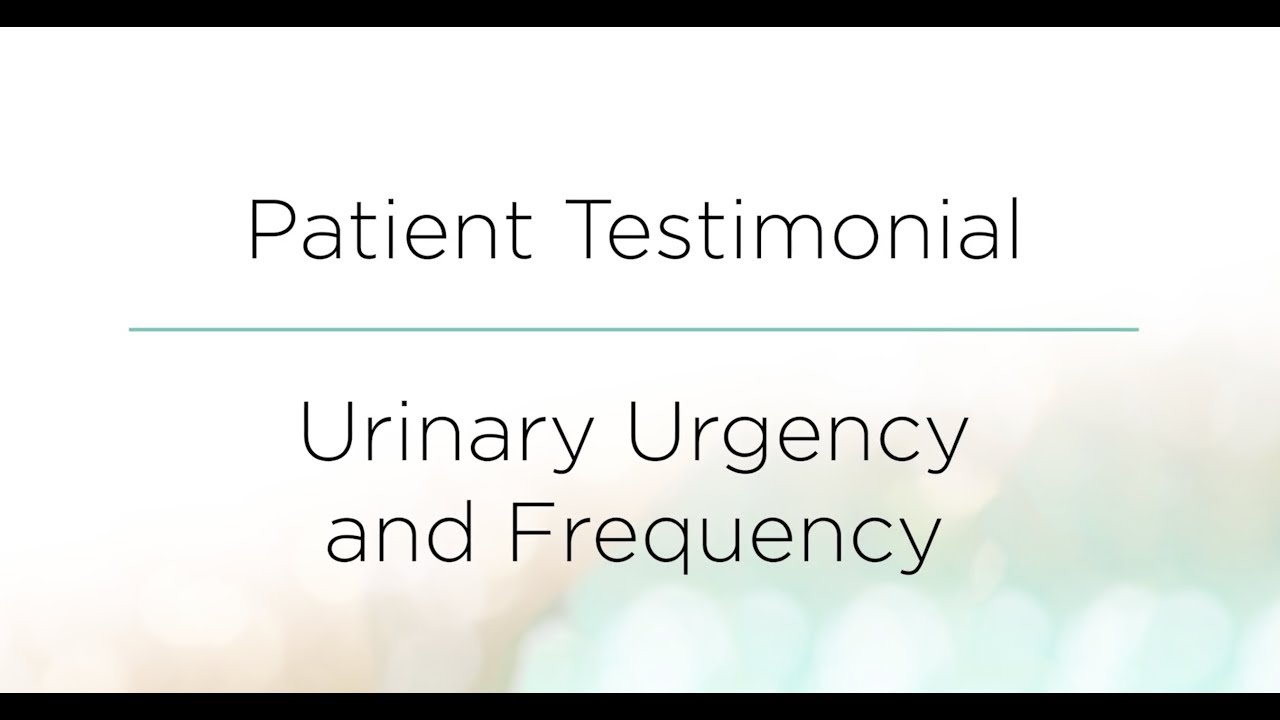 Urinary Urgency and Frequency Patient Testimonial | Pelvic Rehabilitation Medicine