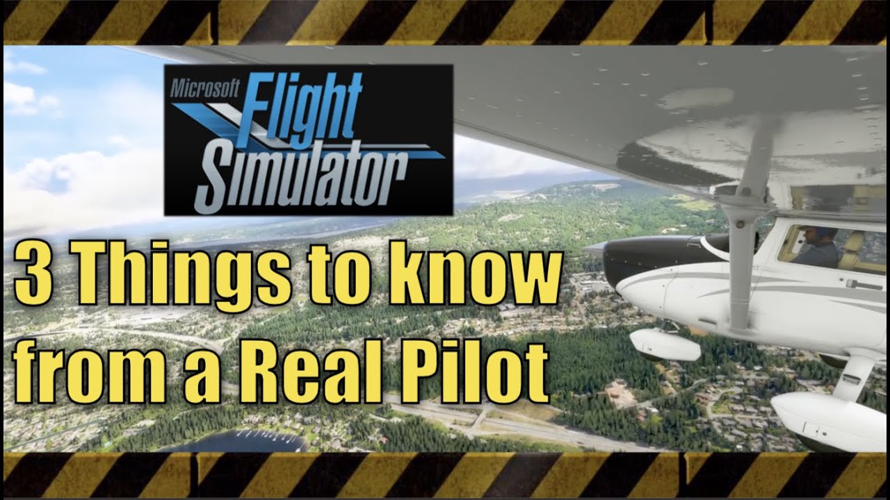 3 Things to know from Real Pilot | Microsoft's NEW Flight Simulator 2020