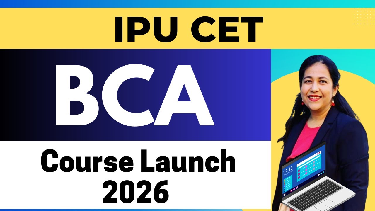 IPU CET for BCA | BCA Entrance Exam 2026 | Complete Details and Course Launch