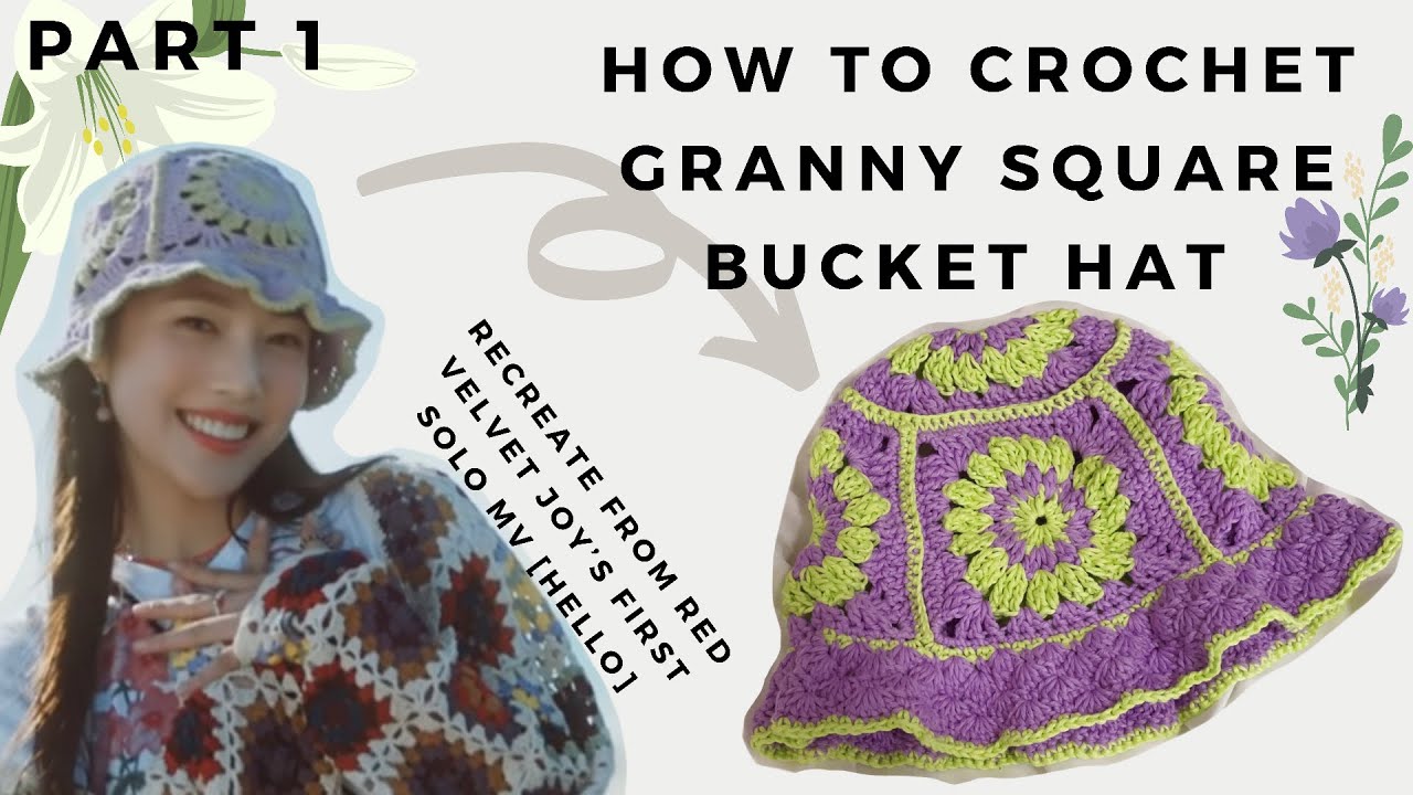 how to crochet granny square bucket hat (red velvet joy’s mv) - part 1