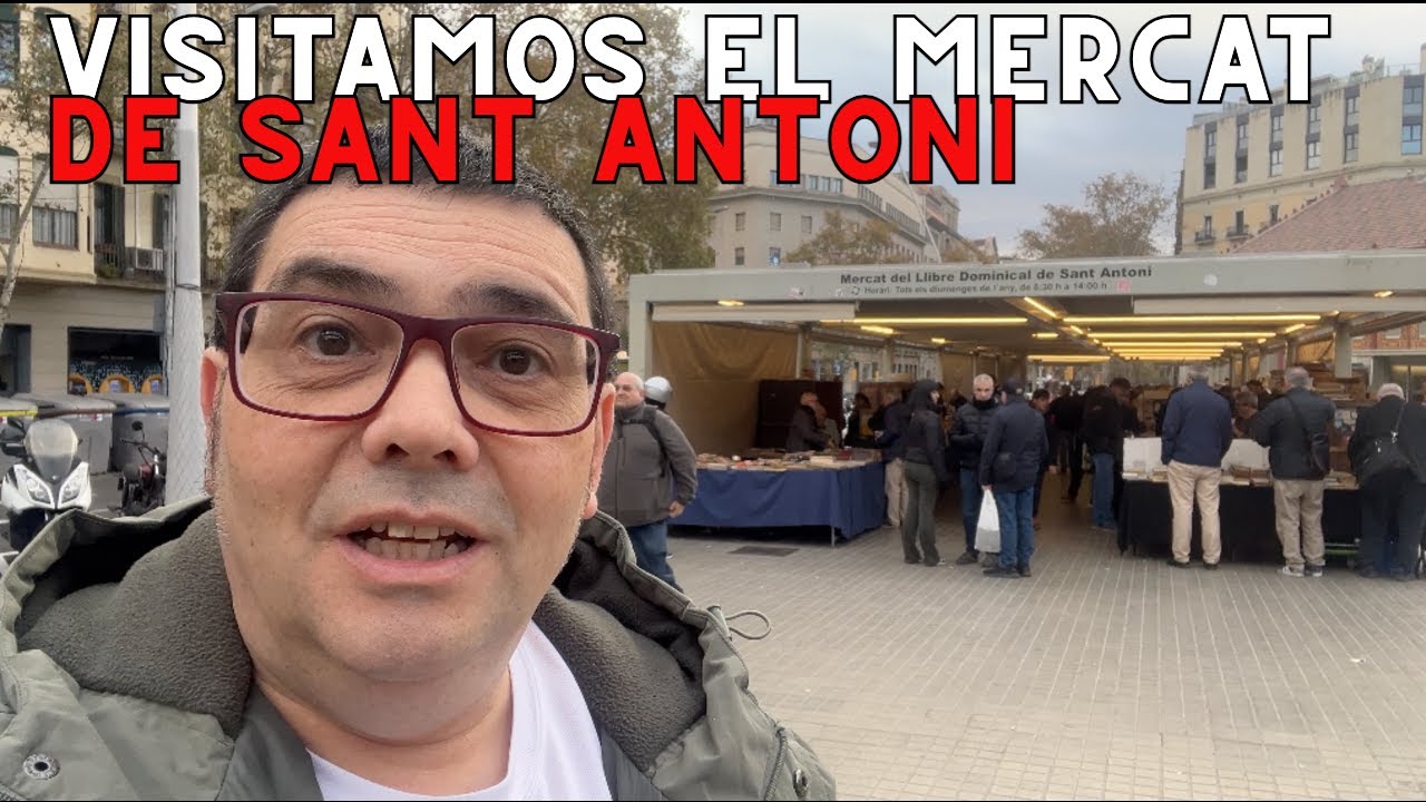 VISITAMOS EL MERCAT DE SANT ANTONI; EL CLÁSICO DOMINICAL!!!!