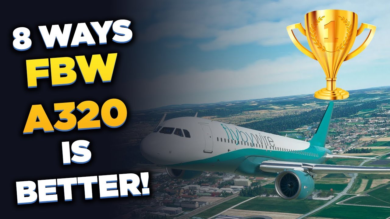 8 вещей, которые FBW A320 NEO делает лучше, чем Fenix ​​A320!
