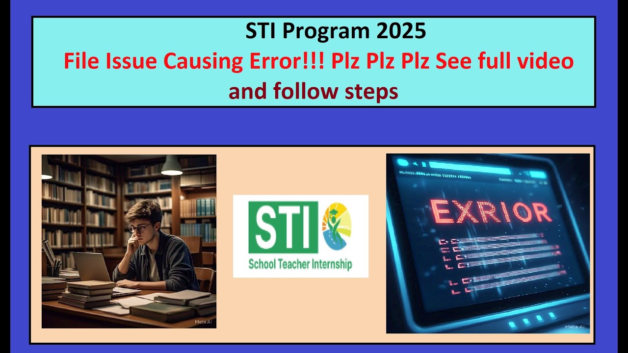 STI 2025 Online Unexpected Error & Solution File Issues Format Issues Solution & Successful Apply