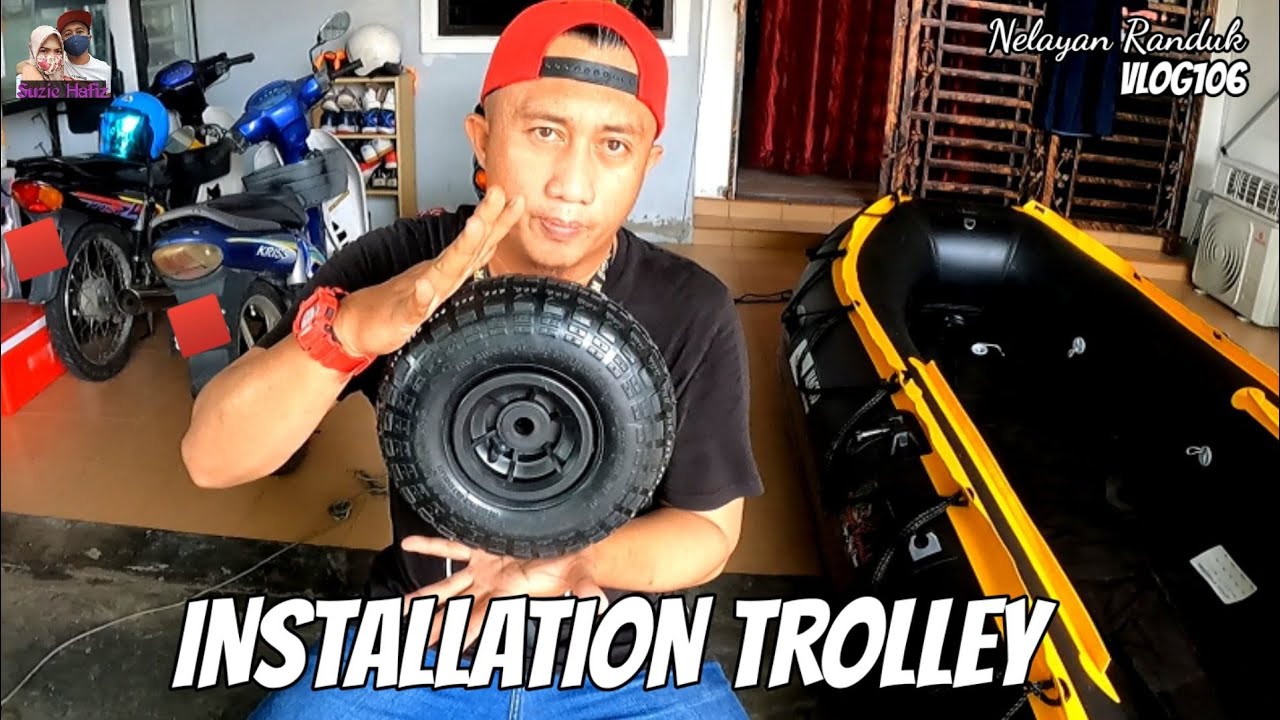 VLOG106 - TUTORIAL MEMASANG TROLLEY INFLATABLE BOAT - NELAYAN RANDUK