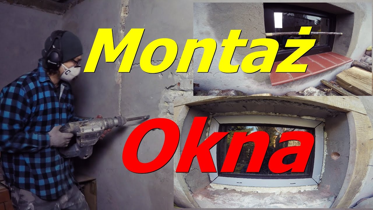 Montaż okna - wybicie otworu - obróbka - wykucie, tynkowanie