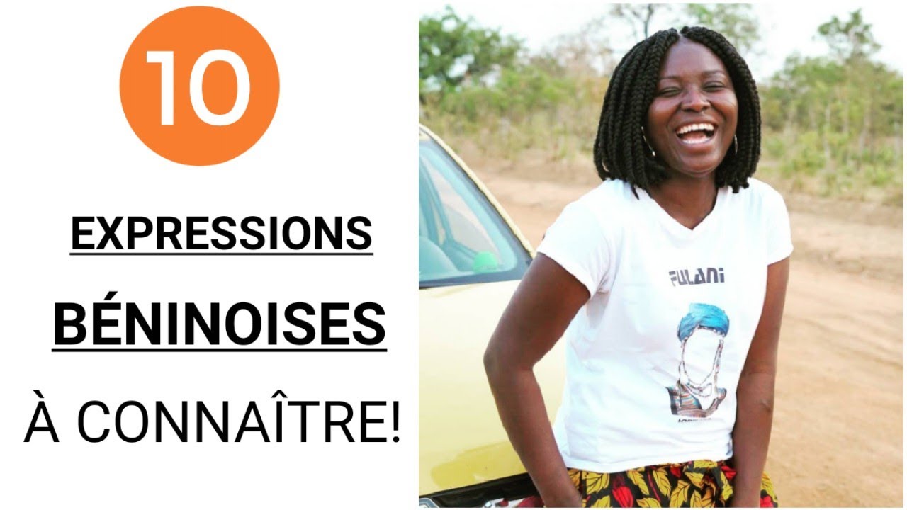 10 EXPRESSIONS BÉNINOISES À CONNAÎTRE!  #bénin #béninoise #béninois