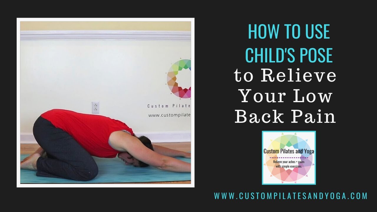 How to Use Child's Pose to Relieve Your Low Back Pain