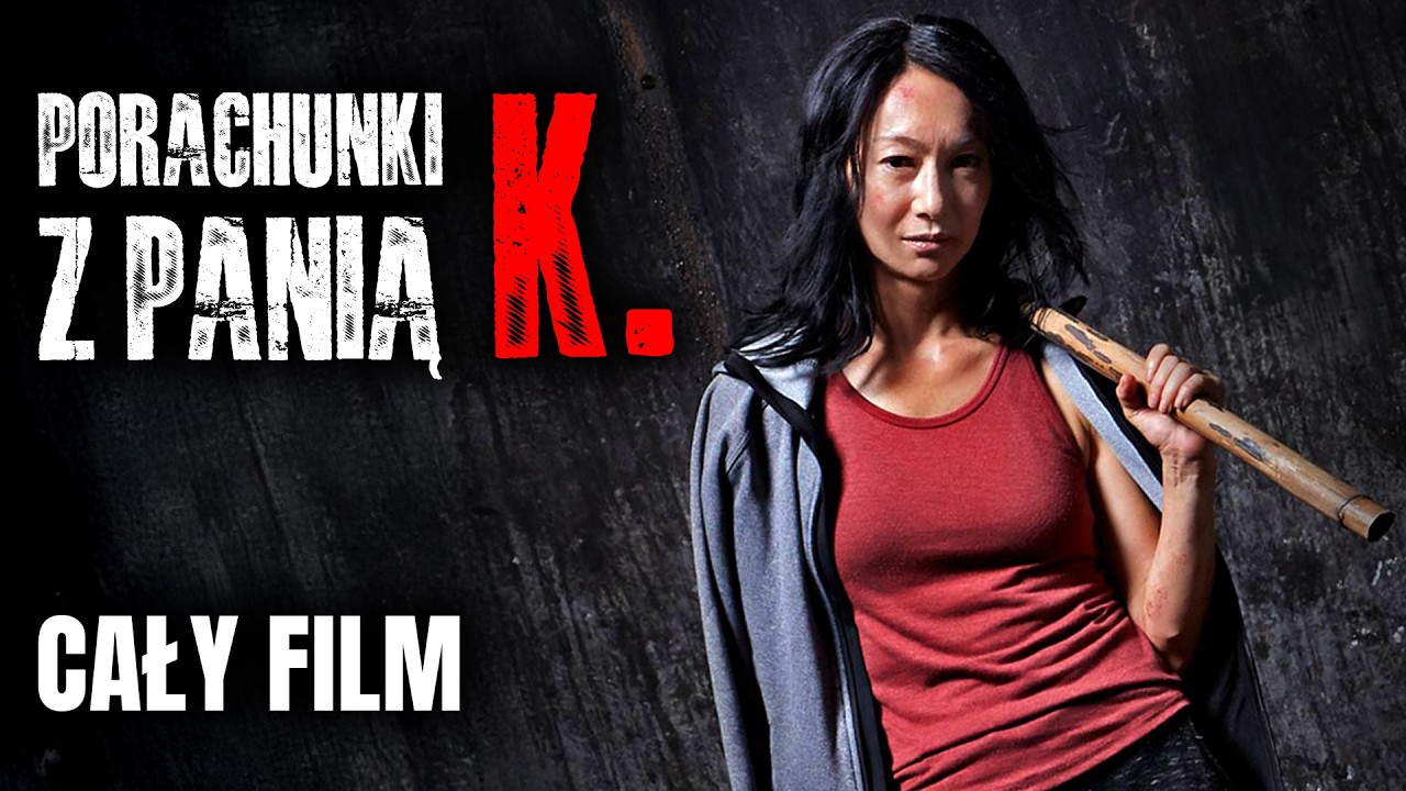 PORACHUNKI Z PANIĄ K. [2016] [Cały Film Po Polsku] [Film Akcji] [Polski Lektor]