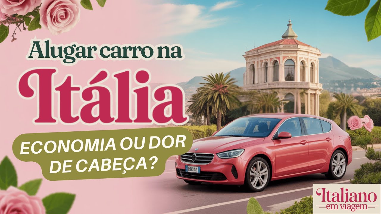 Alugar um carro na Itália vale a pena?