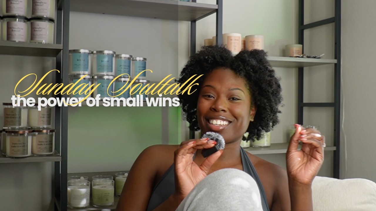 Soul Talk Sundays| Episode 1: The Power of Small Wins