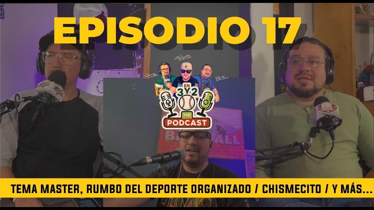 En 3y2 Episodio 17🎙️⚾️🥎💥